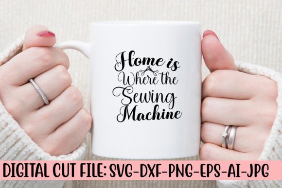 Download Home is Where the Sewing Machine SVG - Premium Resources
